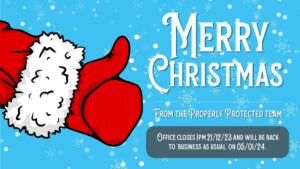 Opening hours over Christmas for Properly Protected Ltd