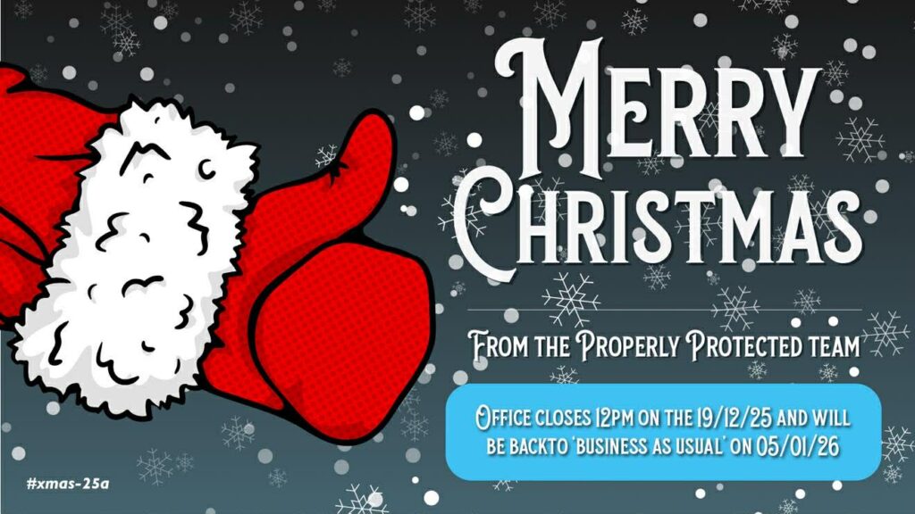 christmas opening hours at Properly Protected
